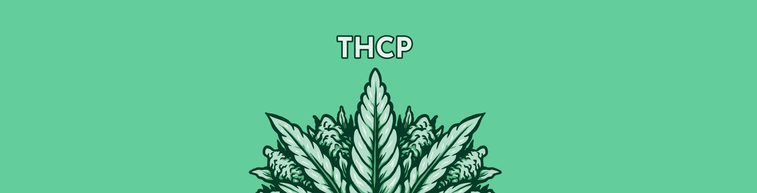 What is THCP? Understanding the Latest Cannabinoid
